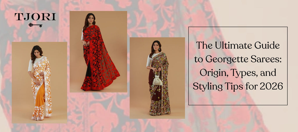 The Ultimate Guide to Georgette Sarees: Origin, Types, and Styling Tips for 2026