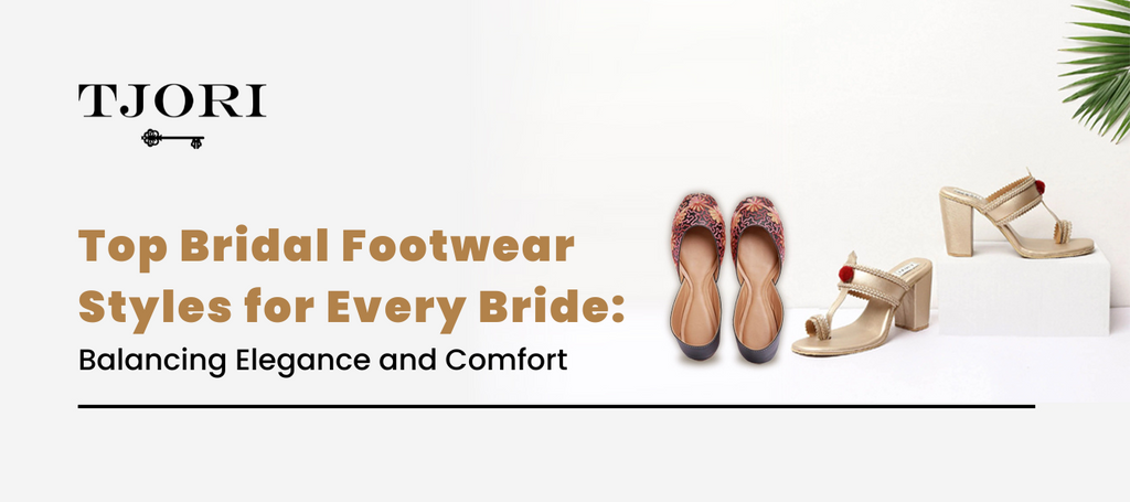Top Bridal Footwear Styles for Every Bride: Balancing Elegance and Comfort