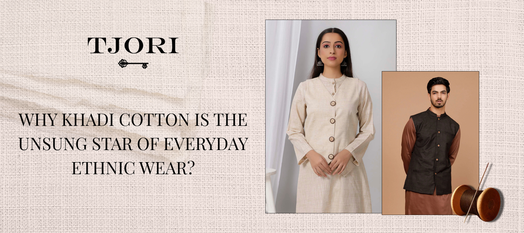 Why Khadi Cotton is the Unsung Star of Everyday Ethnic Wear?